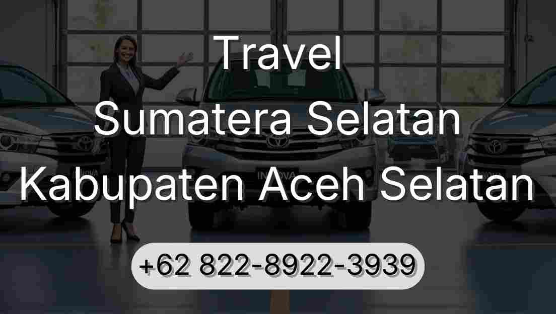 Travel Sumatera Selatan Kabupaten Aceh Selatan