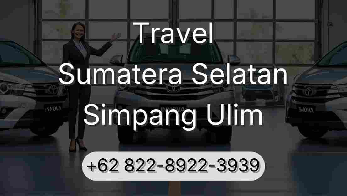 Travel Sumatera Selatan Simpang Ulim