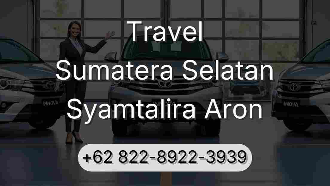 Travel Sumatera Selatan Syamtalira Aron