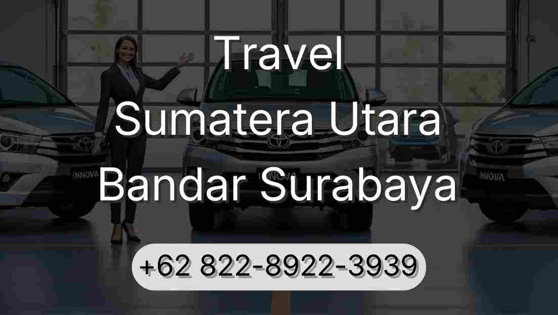 Travel Sumatera Utara Bandar Surabaya