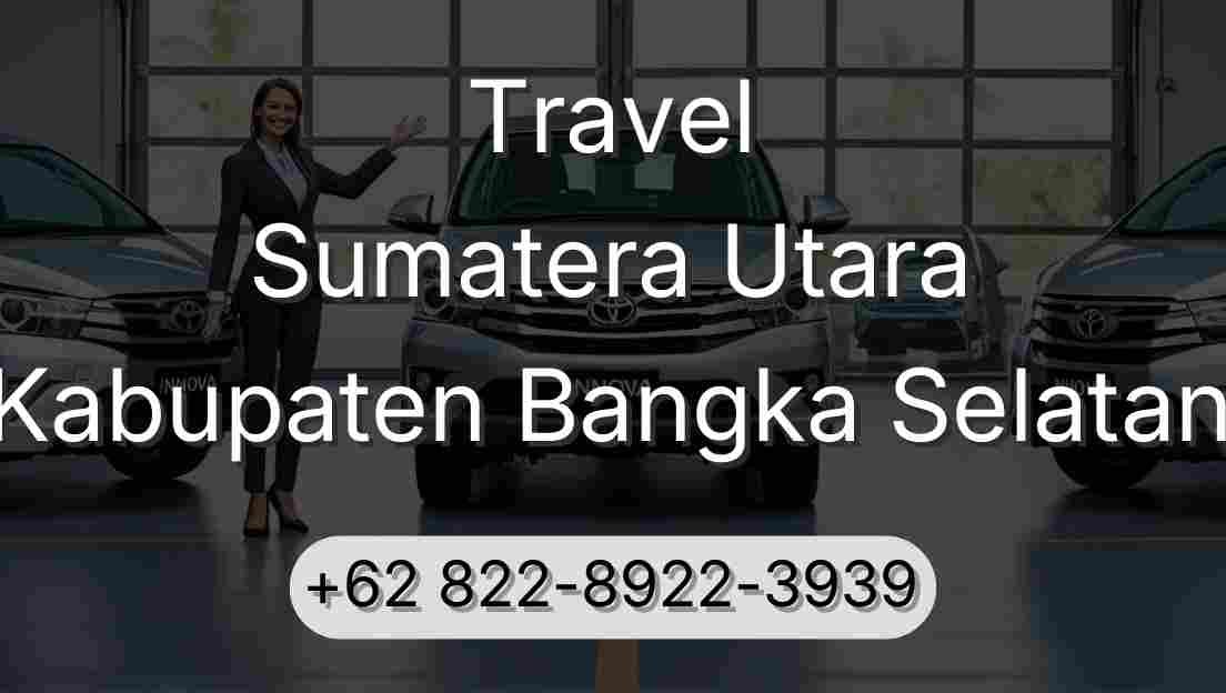 Travel Sumatera Utara Kabupaten Bangka Selatan