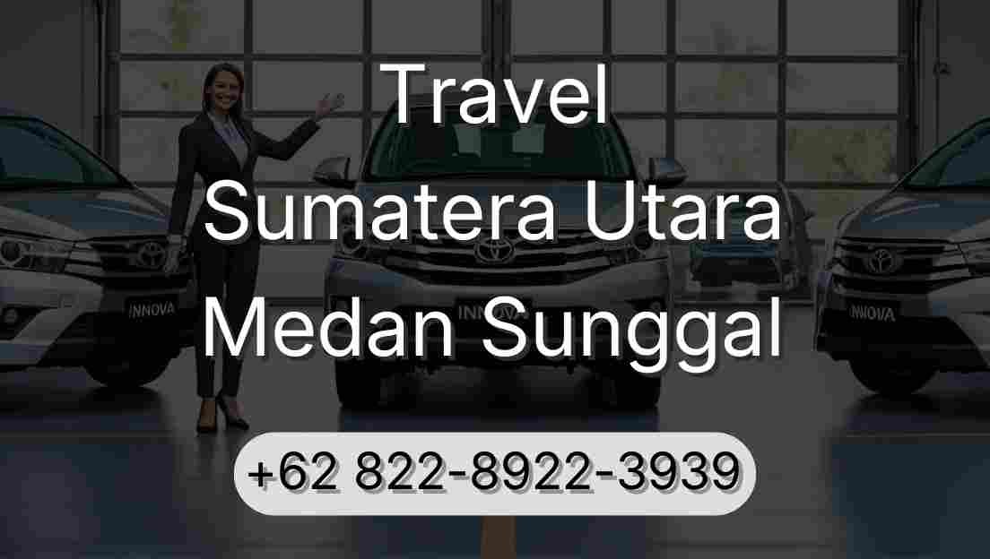 Travel Sumatera Utara Medan Sunggal
