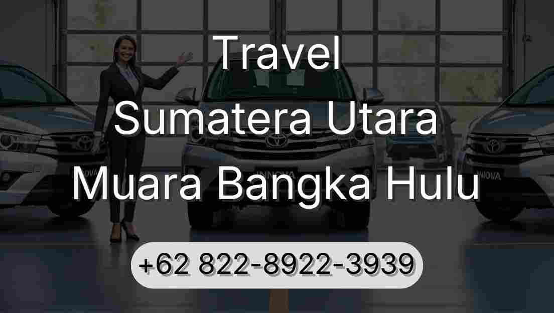 Travel Sumatera Utara Muara Bangka Hulu