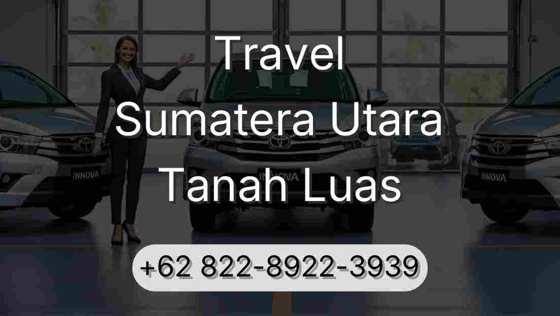 Travel Sumatera Utara Tanah Luas