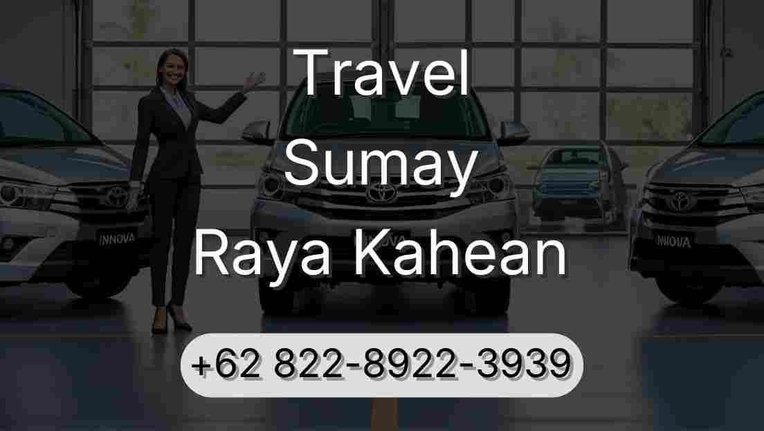 Travel Sumay Raya Kahean