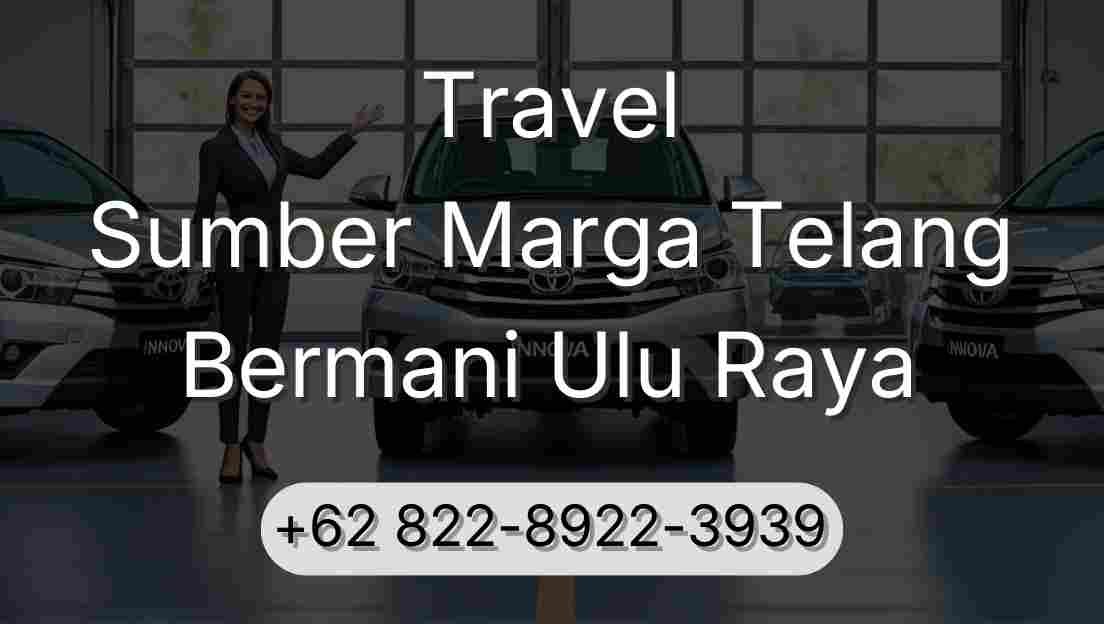 Travel Sumber Marga Telang Bermani Ulu Raya