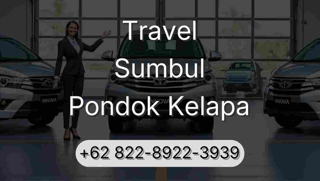 Travel Sumbul Pondok Kelapa