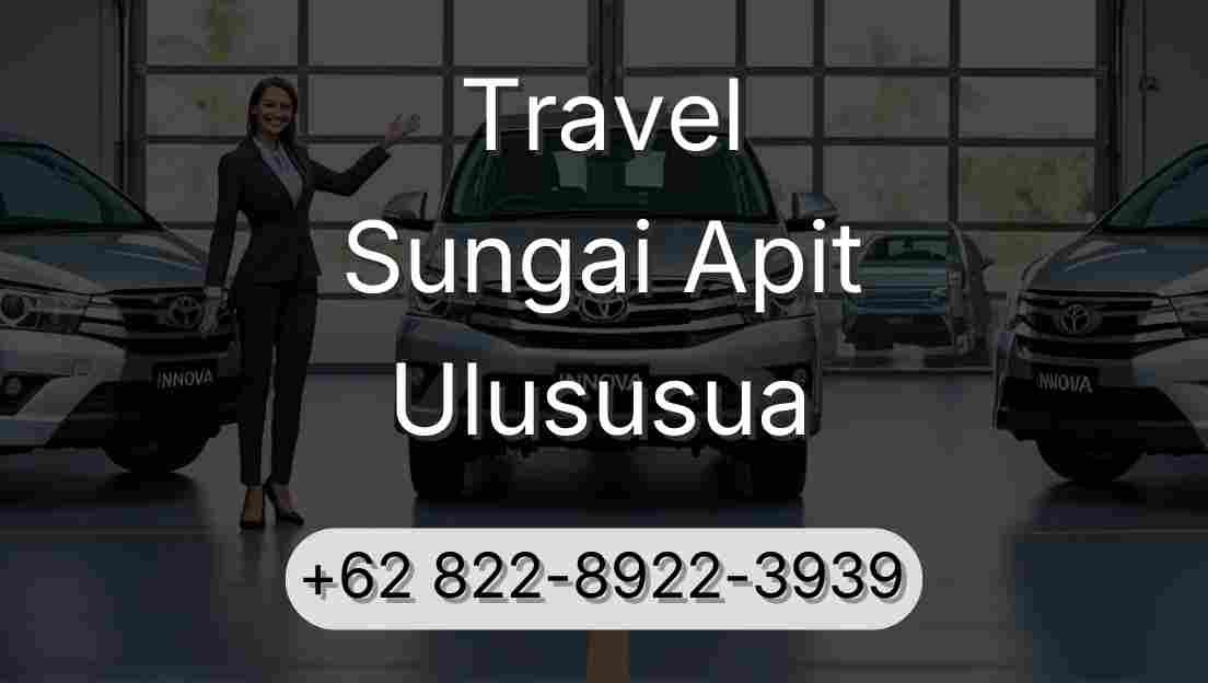 Travel Sungai Apit Ulususua
