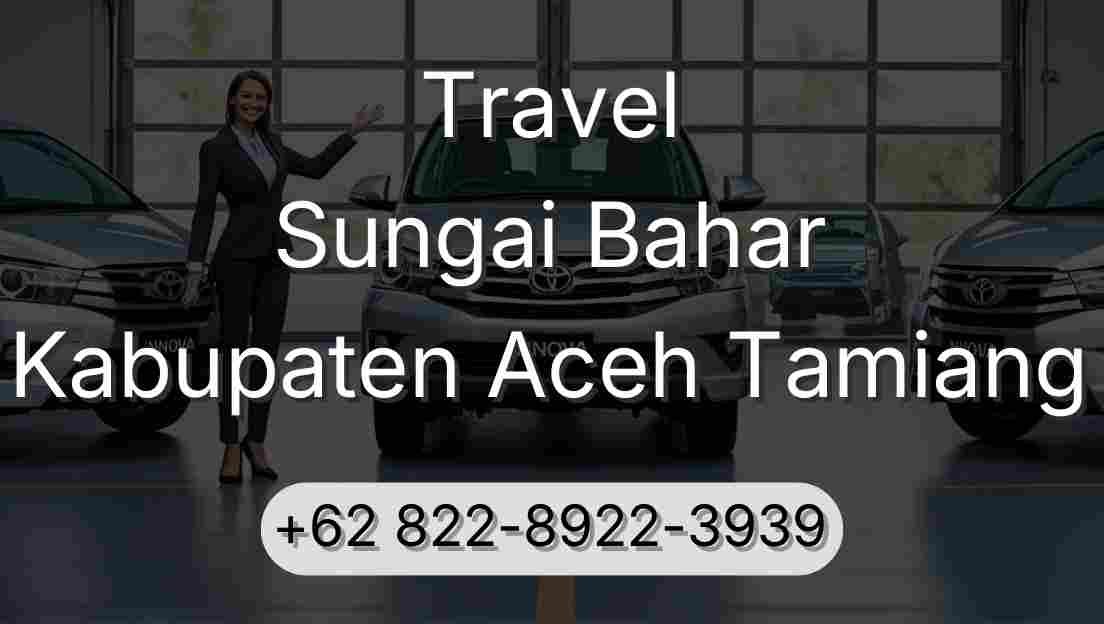 Travel Sungai Bahar Kabupaten Aceh Tamiang