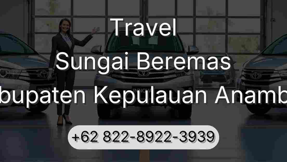 Travel Sungai Beremas Kabupaten Kepulauan Anambas