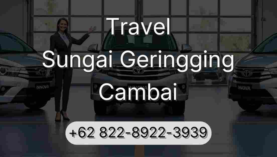Travel Sungai Geringging Cambai