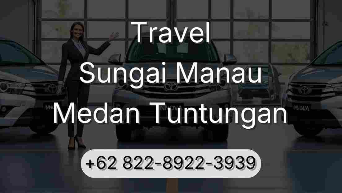 Travel Sungai Manau Medan Tuntungan