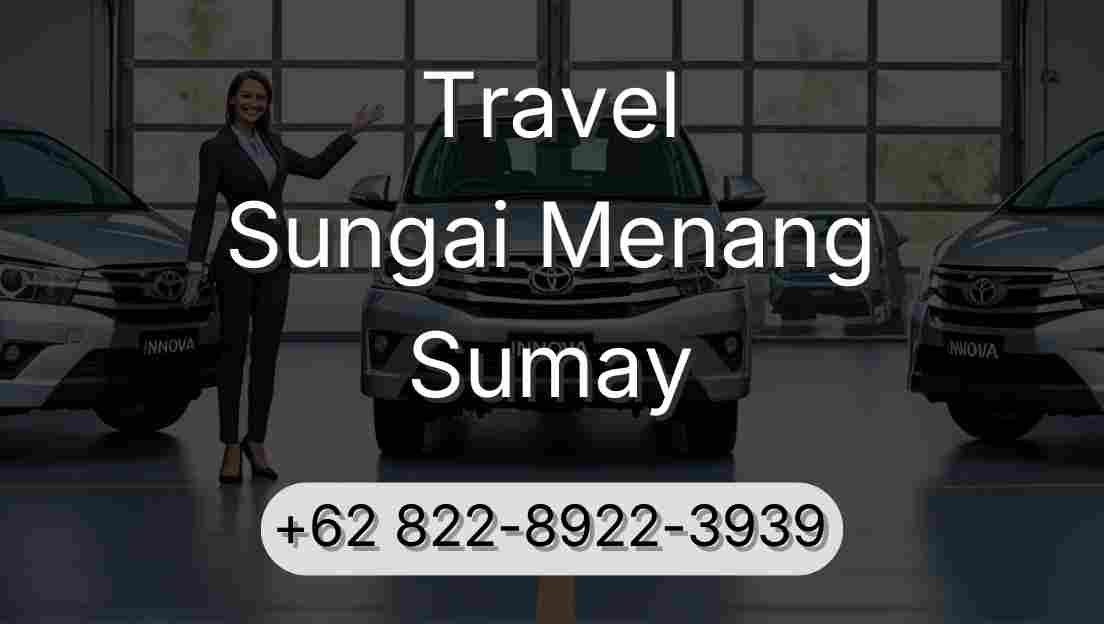 Travel Sungai Menang Sumay