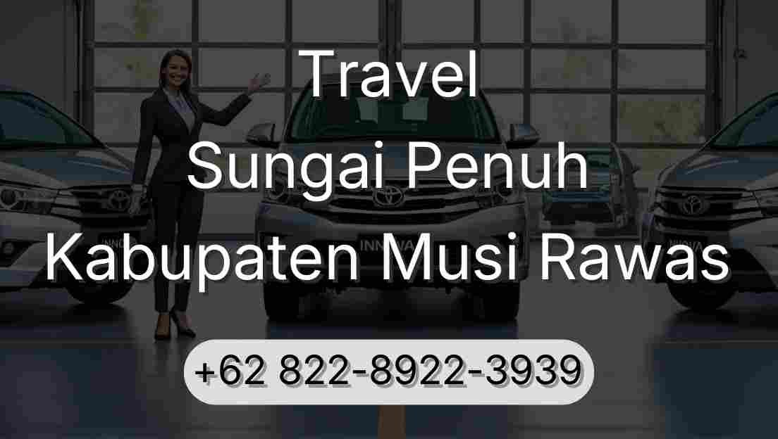 Travel Sungai Penuh Kabupaten Musi Rawas