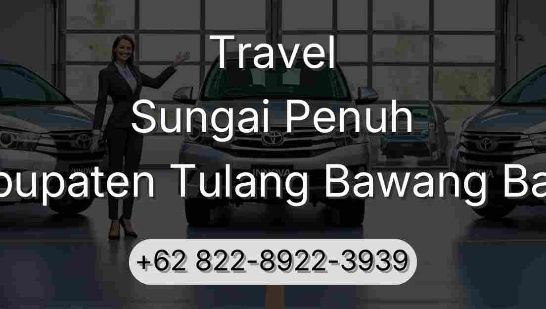 Travel Sungai Penuh Kabupaten Tulang Bawang Barat