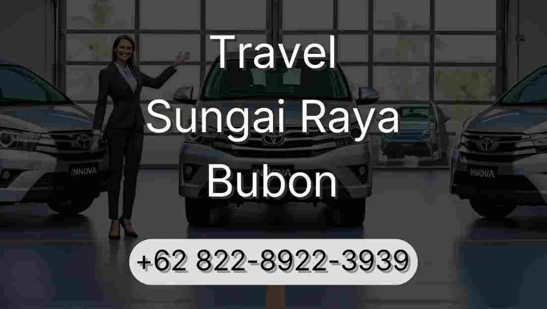Travel Sungai Raya Bubon