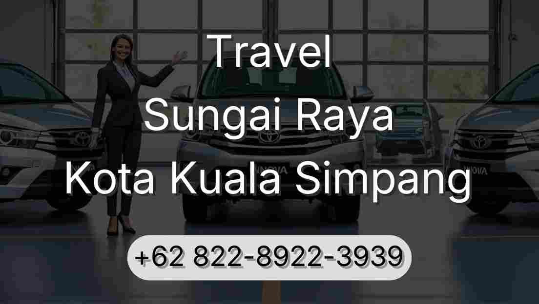 Travel Sungai Raya Kota Kuala Simpang