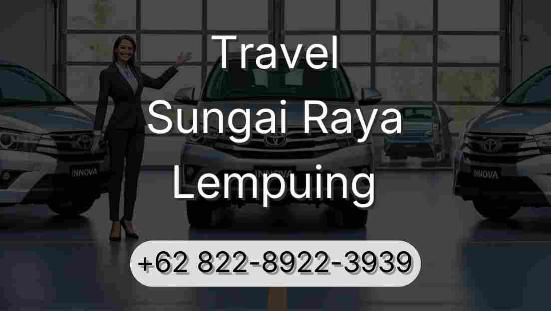 Travel Sungai Raya Lempuing