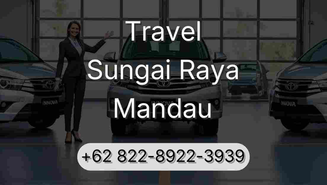 Travel Sungai Raya Mandau