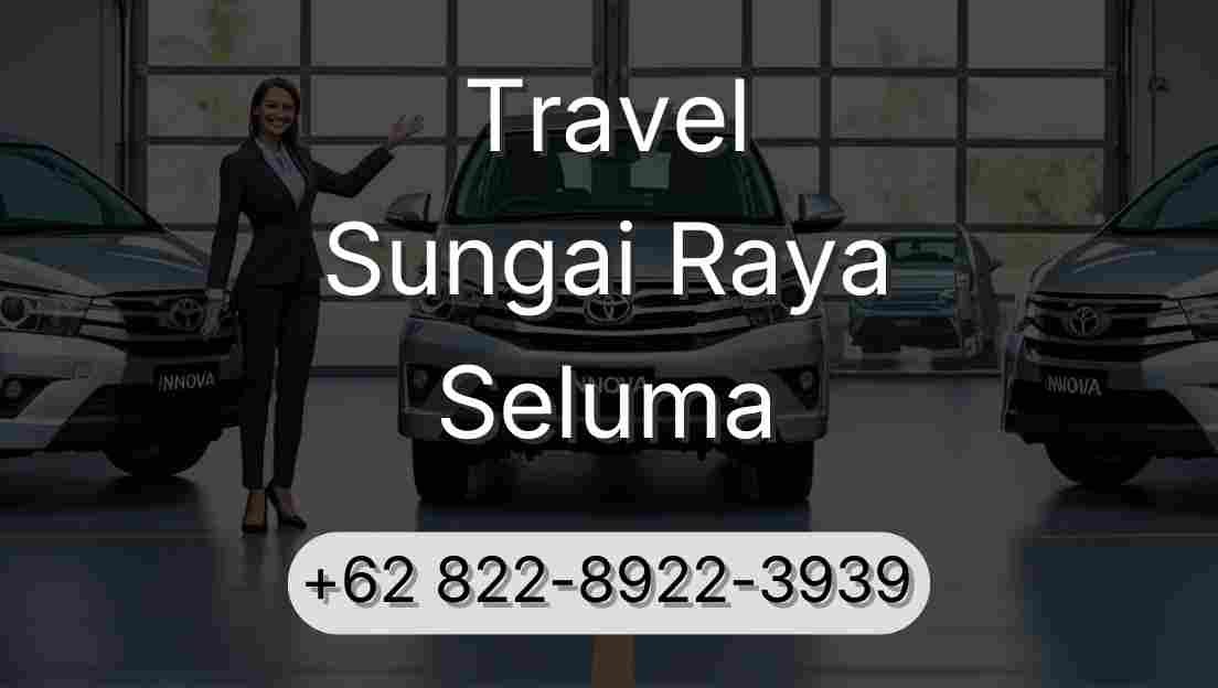 Travel Sungai Raya Seluma