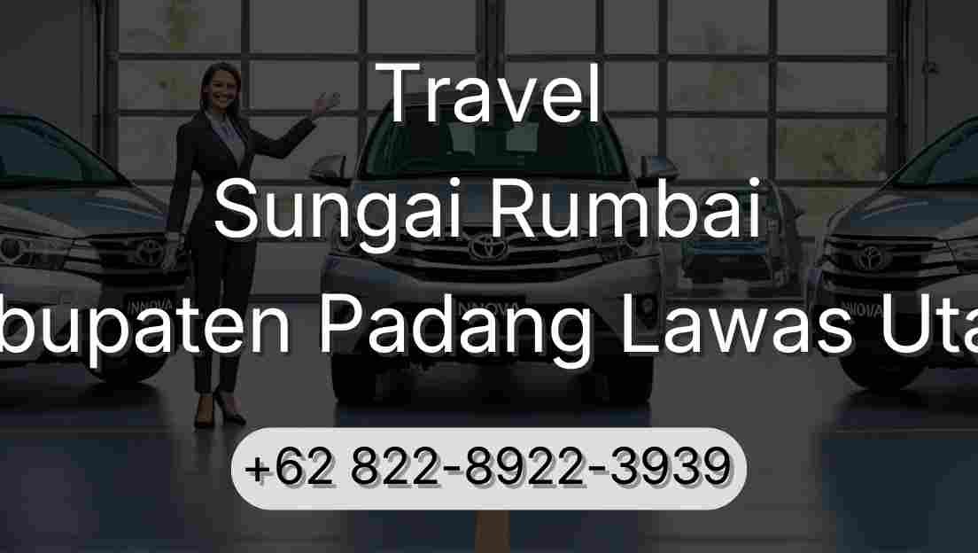 Travel Sungai Rumbai Kabupaten Padang Lawas Utara