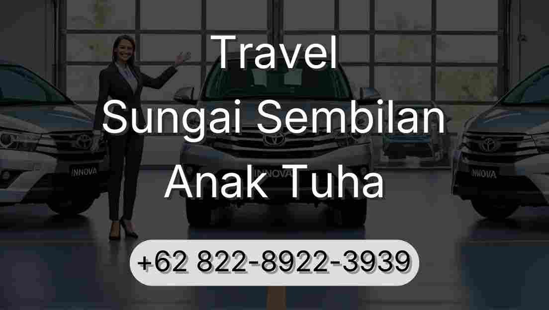 Travel Sungai Sembilan Anak Tuha