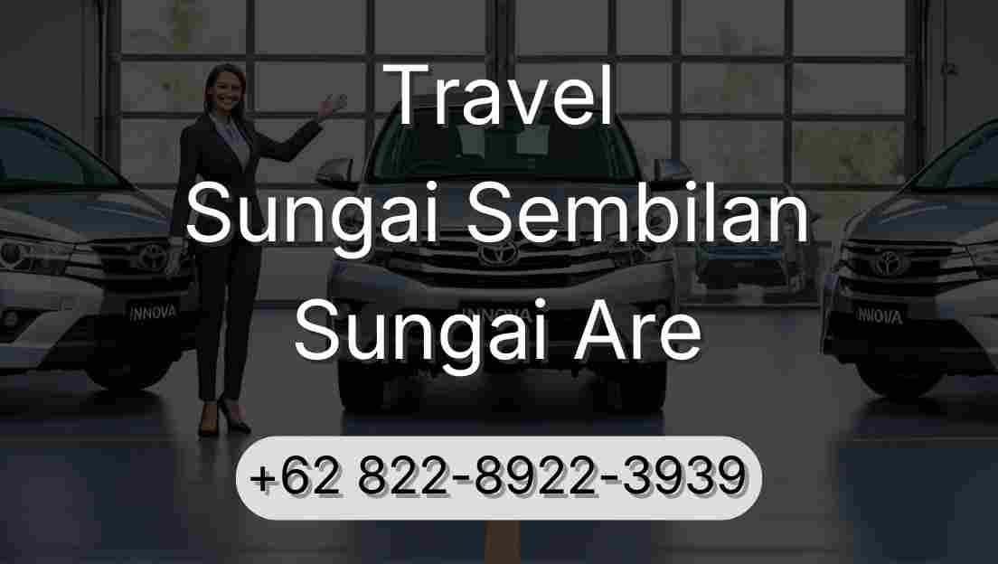 Travel Sungai Sembilan Sungai Are
