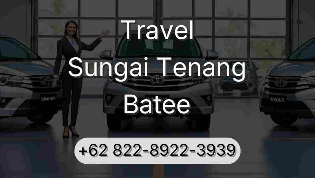 Travel Sungai Tenang Batee