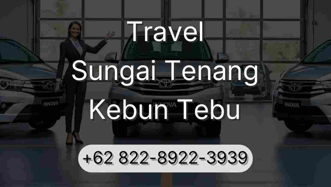 Travel Sungai Tenang Kebun Tebu