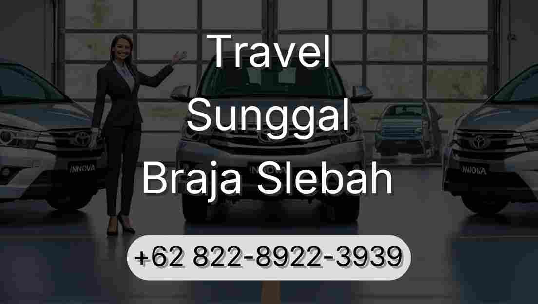 Travel Sunggal Braja Slebah
