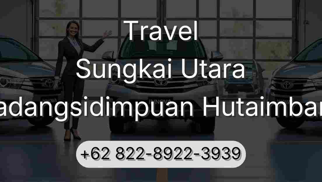 Travel Sungkai Utara Padangsidimpuan Hutaimbaru