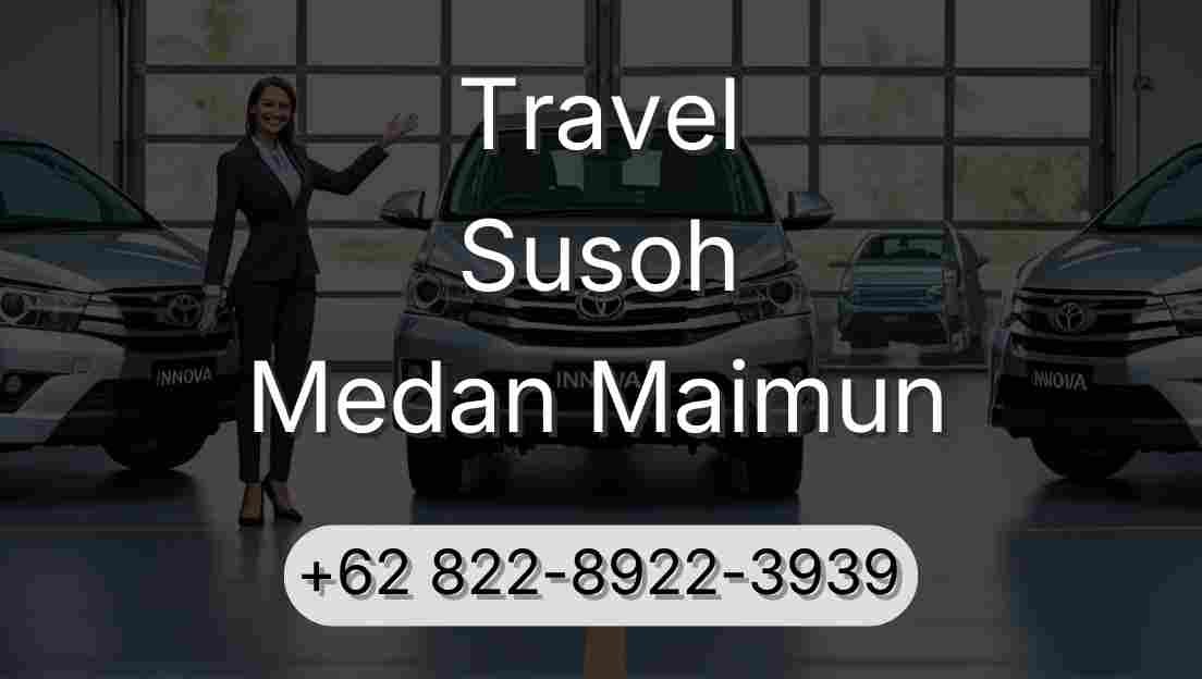 Travel Susoh Medan Maimun