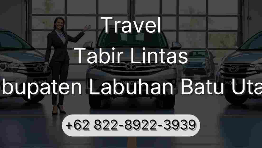 Travel Tabir Lintas Kabupaten Labuhan Batu Utara