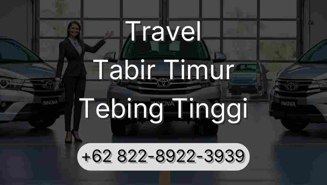 Travel Tabir Timur Tebing Tinggi