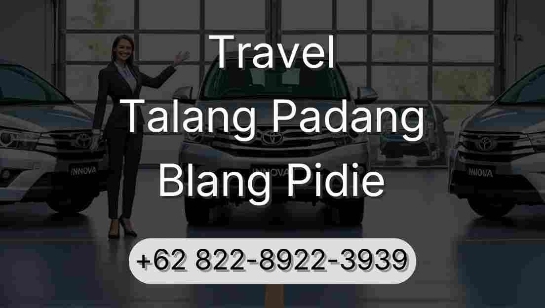 Travel Talang Padang Blang Pidie