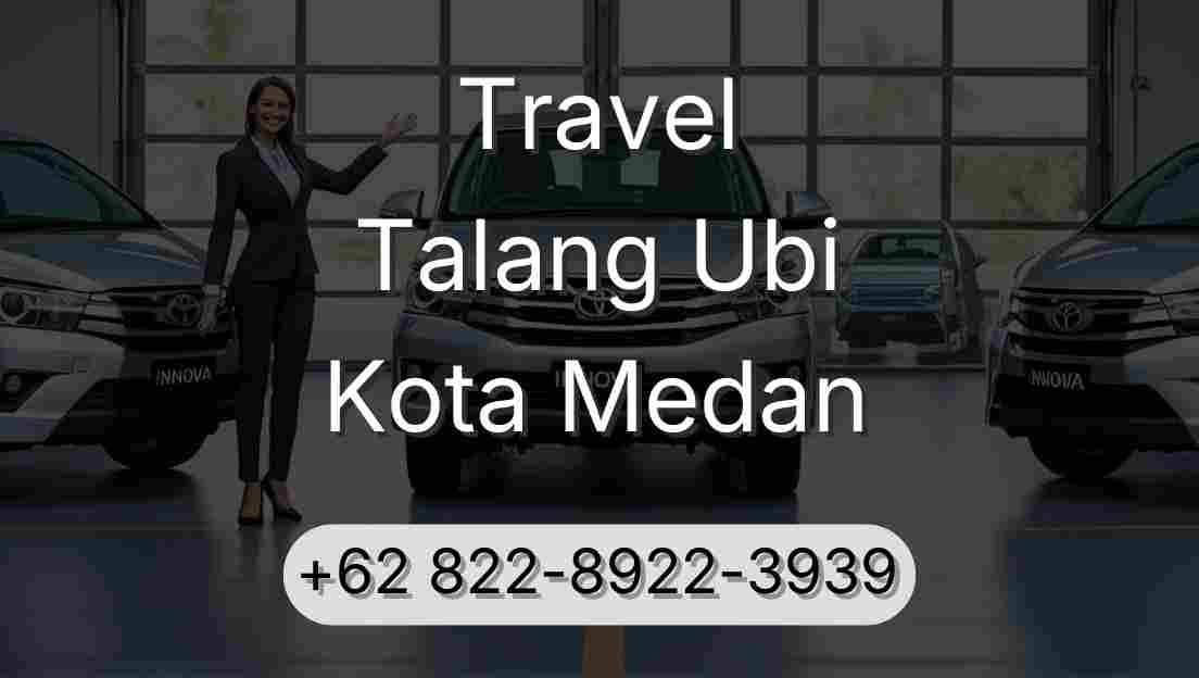 Travel Talang Ubi Kota Medan