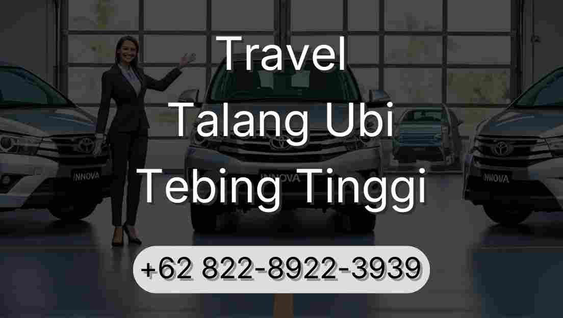 Travel Talang Ubi Tebing Tinggi