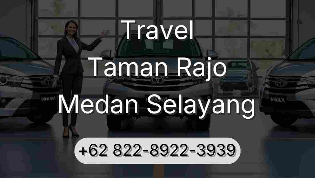 Travel Taman Rajo Medan Selayang