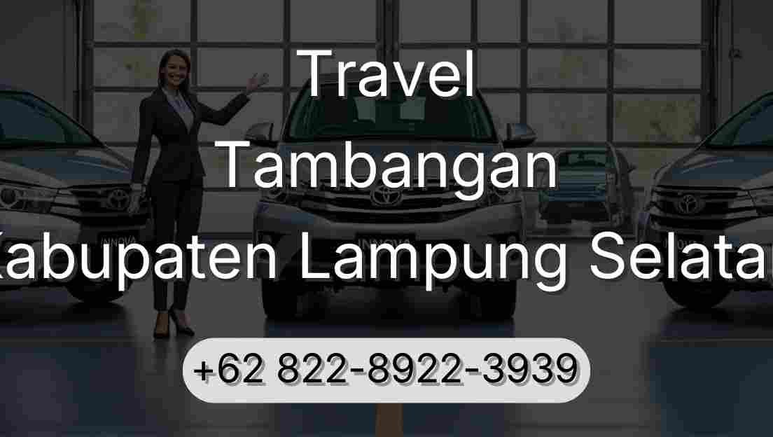 Travel Tambangan Kabupaten Lampung Selatan