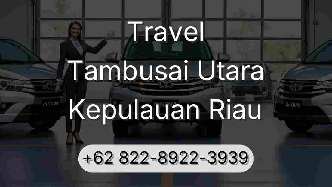Travel Tambusai Utara Kepulauan Riau