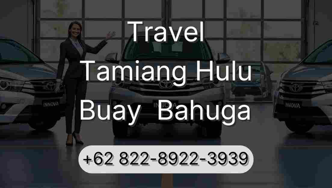 Travel Tamiang Hulu Buay  Bahuga