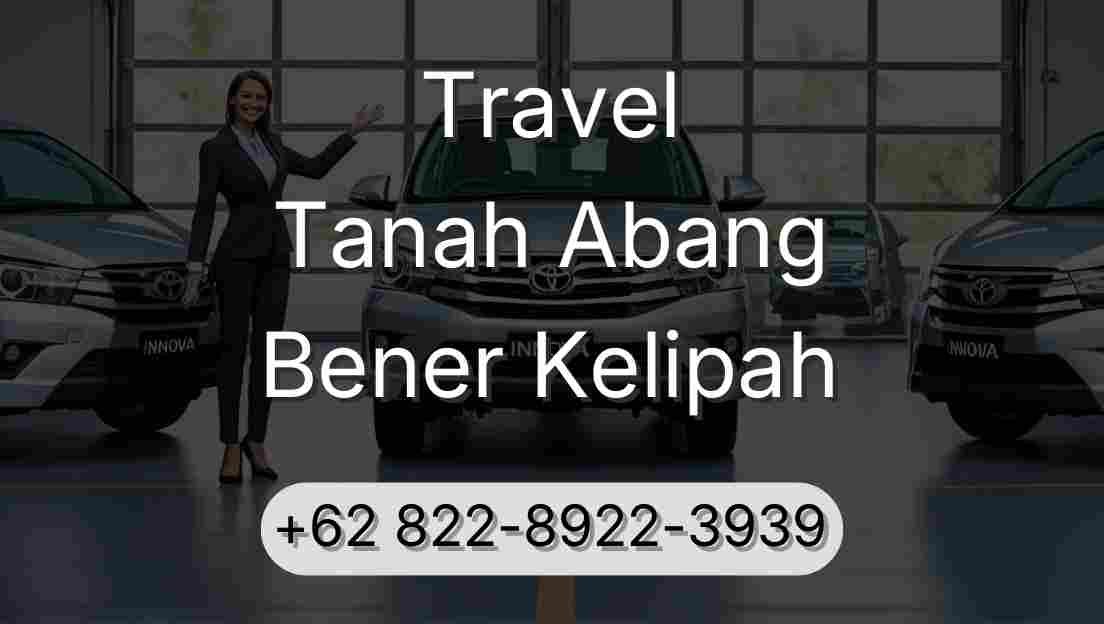Travel Tanah Abang Bener Kelipah