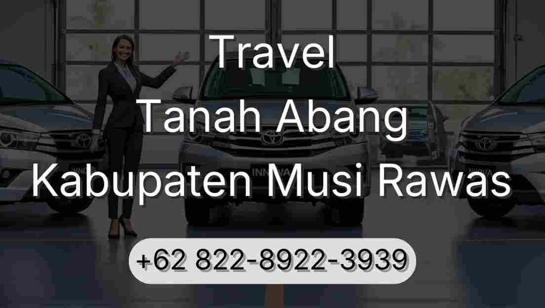 Travel Tanah Abang Kabupaten Musi Rawas