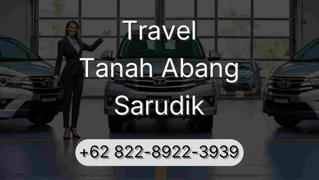 Travel Tanah Abang Sarudik