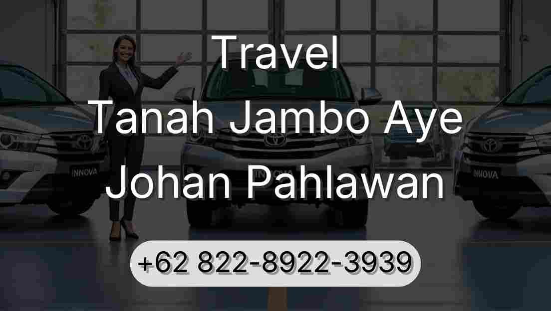 Travel Tanah Jambo Aye Johan Pahlawan