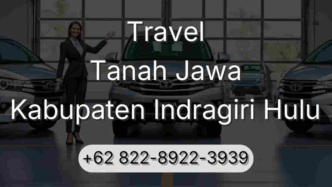 Travel Tanah Jawa Kabupaten Indragiri Hulu