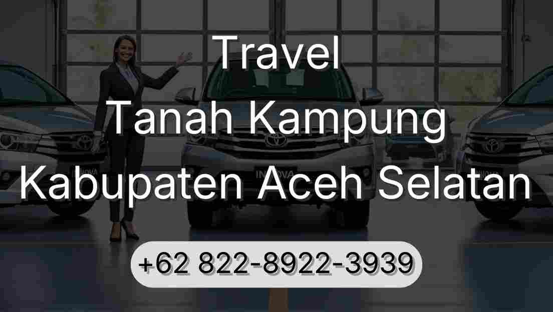 Travel Tanah Kampung Kabupaten Aceh Selatan