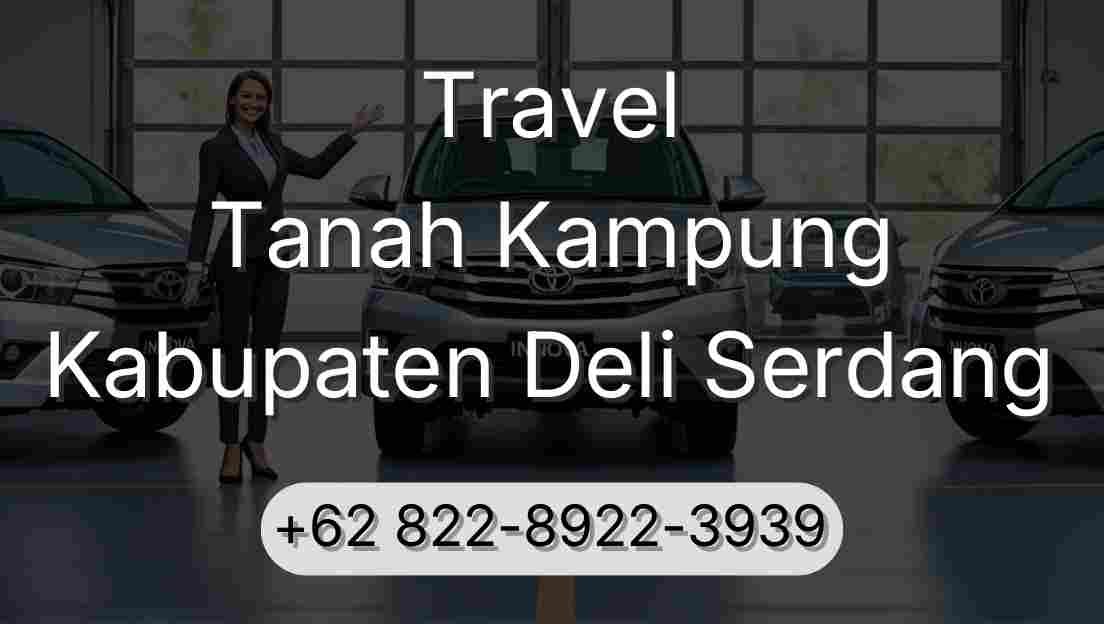 Travel Tanah Kampung Kabupaten Deli Serdang