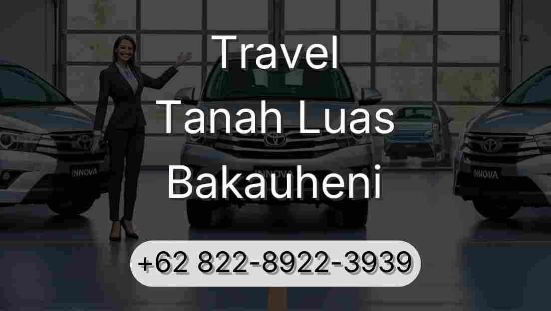 Travel Tanah Luas Bakauheni