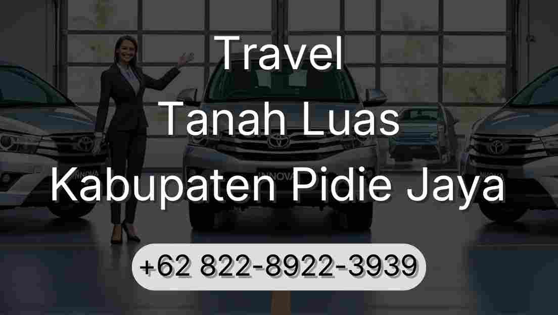 Travel Tanah Luas Kabupaten Pidie Jaya